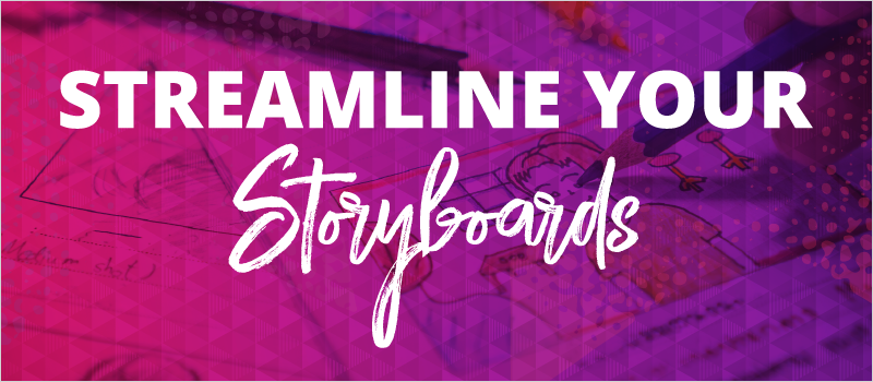 Streamline Your Storyboards_Blog Header 800x350
