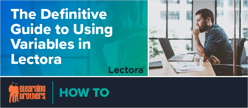 The Definitive Guide to Using Variables in Lectora_Blog Header 800x350