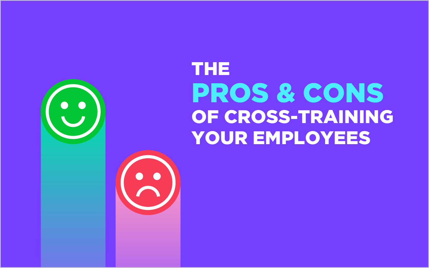 The Pros and Cons of Cross-Training Your Employees