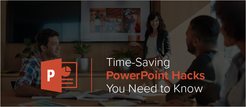 Time-Saving PowerPoint Hacks You Need to Know_Blog Header 800x350