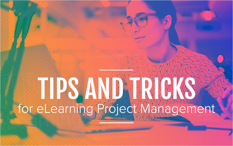 Tips and Tricks for eLearning Project Management