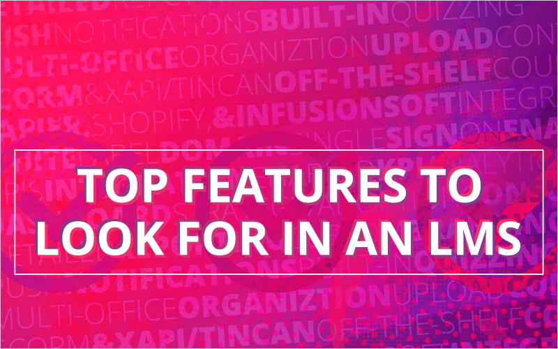 Top Features to Look for in an LMS