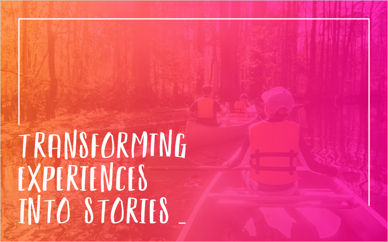 Transforming Experiences Into Stories_Blog Featured Image 800x500