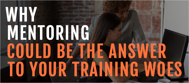Why Mentoring Could Be the Answer to Your Training Woes_Blog Header 800x350