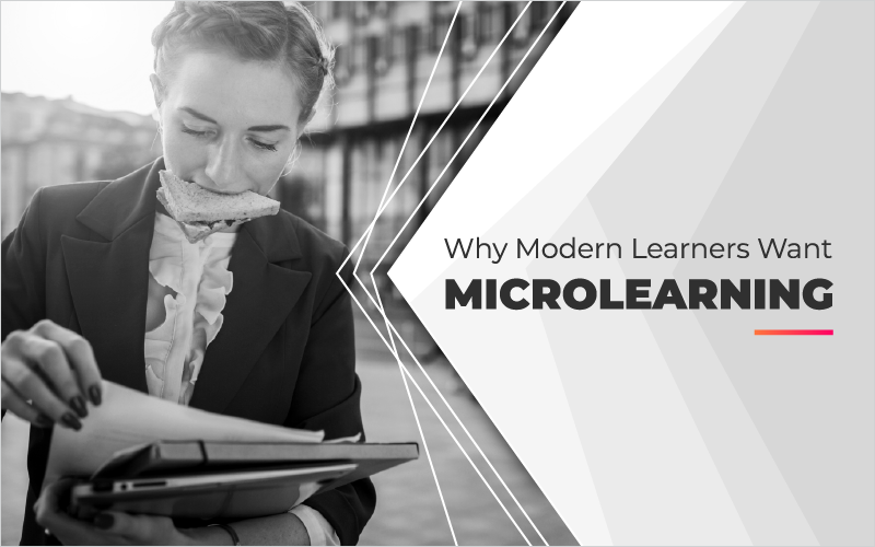 Top 6 Reasons Why Modern Learners Want Microlearning