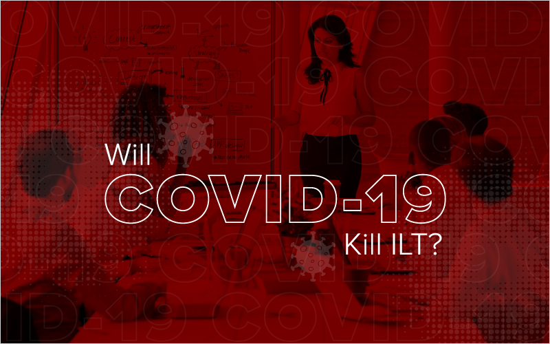 Will COVID-19 Kill ILT