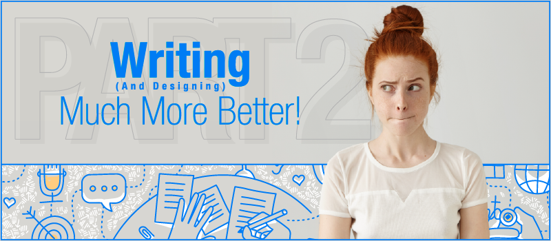 Writing (And Designing) Much More Better- Part 2_Blog Header 800x350