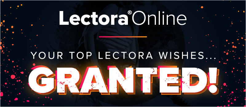 Your Top Lectora Online Wishes...GRANTED!