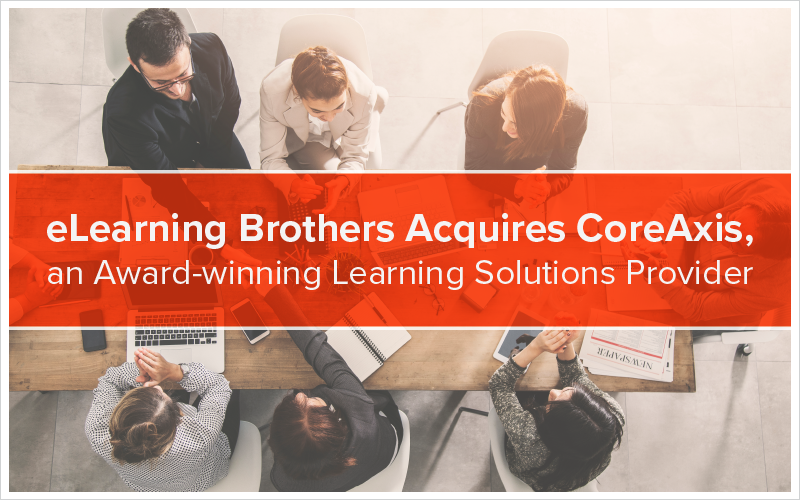 eLearning Brothers Acquires CoreAxis, an Award-Winning Learning Solutions Provider