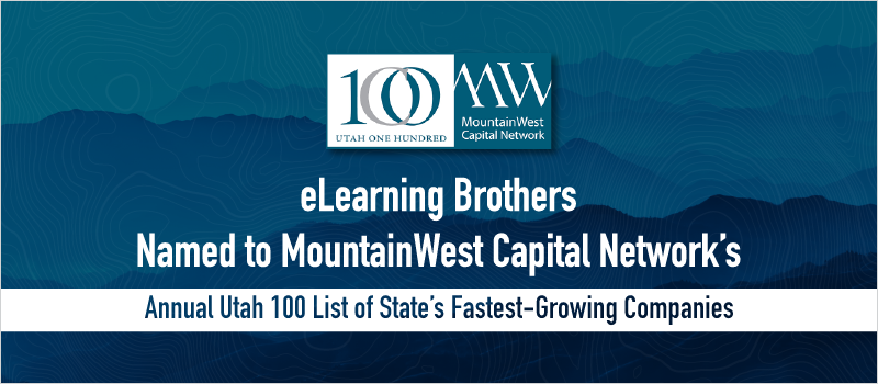 eLearning Brothers Named to MountainWest Capital Network’s Annual Utah 100 List of State’s Fastest-Growing Companies_Blog Header 800x350