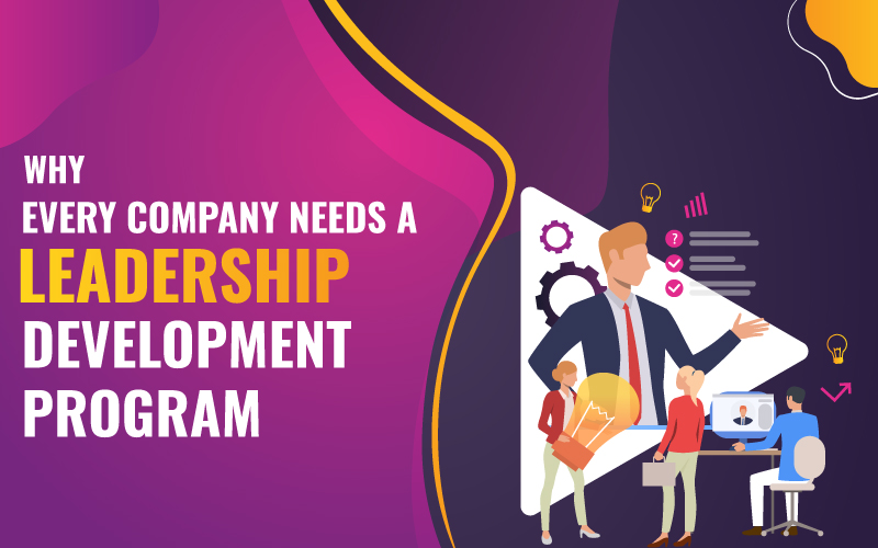 Why Every Company Needs a Leadership Development Program